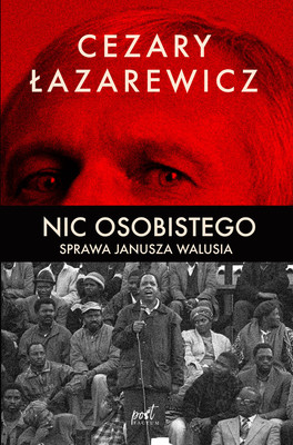 Cezary Łazarewicz - Nic osobistego. Sprawa Janusza Walusia