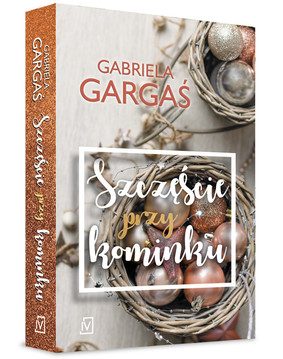 Gabriela Gargaś - Szczęście przy kominku