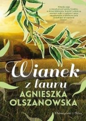 Agnieszka Olszanowska - Wianek z lauru