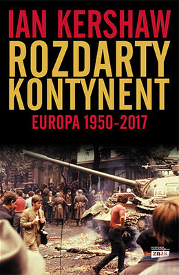 Ian Kershaw - Rozdarty kontynent. Europa 1950-2017