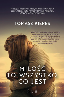 Tomasz Kieres - Miłość to wszystko, co jest