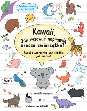 Angela Nguyen - Kawaii. Jak rysować naprawdę urocze zwierzątka?