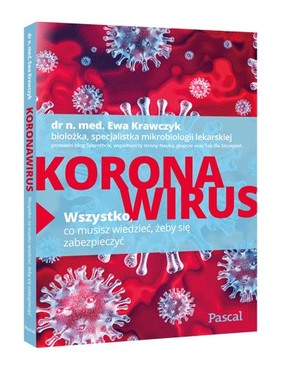 Ewa Krawczyk - Koronawirus. Wszystko, co musisz wiedzieć, żeby się zabezpieczyć