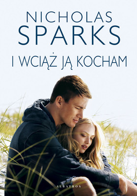 Nicholas Sparks - I wciąż ją kocham