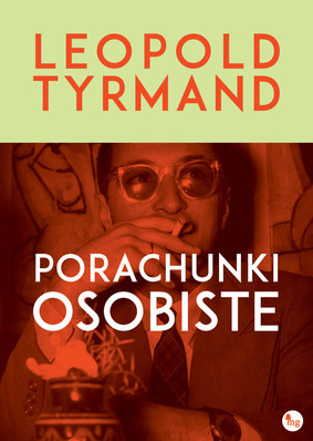 Leopold Tyrmand - Porachunki osobiste