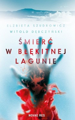 Elżbieta Szudrowicz, Witold Dębczyński - Śmierć w błękitnej lagunie