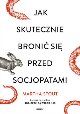 Martha Stout - Jak skutecznie bronić się przed socjopatami