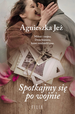 Agnieszka Jeż - Spotkajmy się po wojnie