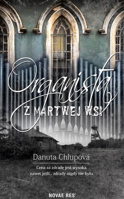 Danuta Chlupova - Organista z martwej wsi