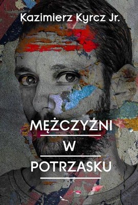 Kazimierz Kyrcz jr. - Mężczyźni w potrzasku