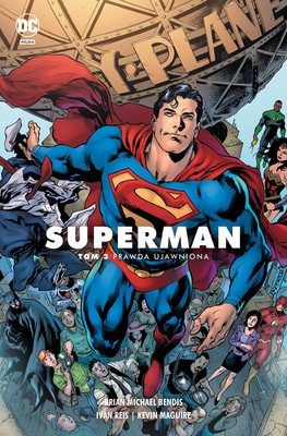 Brian Michael Bendis, Ivan Reis - Prawda ujawniona. Superman. Saga jedności. Tom 3