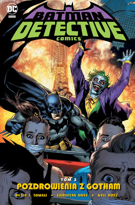 Peter J. Tomasi, Christian Duce, Kyle Hotz - Pozdrowienia z Gotham. Batman Detective Comics. Tom 3