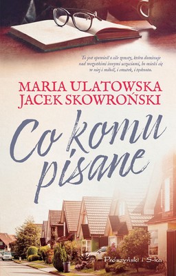 Jacek Skowroński, Maria Ulatowska - Co komu pisane