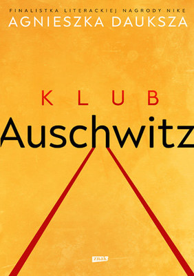 Agnieszka Dauksza - Klub Auschwitz