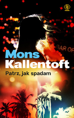 Mons Kallentoft - Patrz, jak spadam