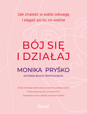 Monika Pryśko - Bój się i działaj