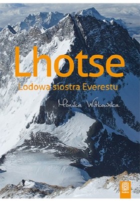 Monika Witkowska - Lhotse. Lodowa siostra Everestu