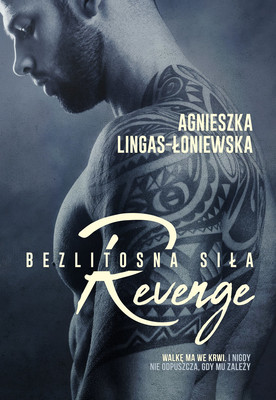 Agnieszka Lingas-Łoniewska - Revenge Bezlitosna siła. Tom 5