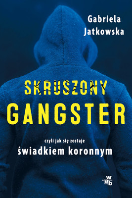 Gabriela Jatkowska - Skruszony gangster