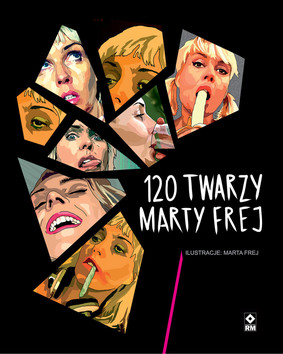 Marta Frej - 120 twarzy Marty Frej