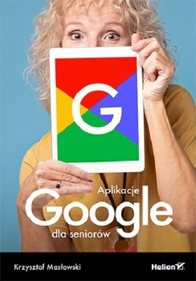 Krzysztof Masłowski - Aplikacje Google dla seniorów