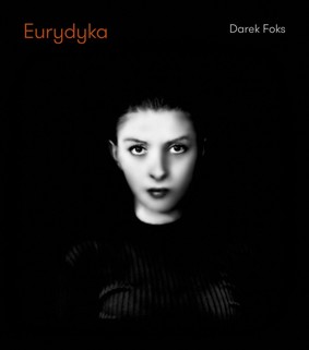 Darek Foks - Eurydyka