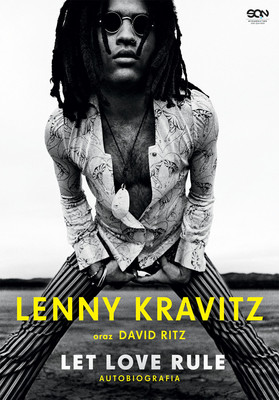 Lenny Kravitz, David Ritz - Lenny Kravitz. Let Love Rule. Autobiografia