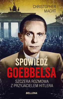 Christopher Macht - Spowiedź Goebbelsa