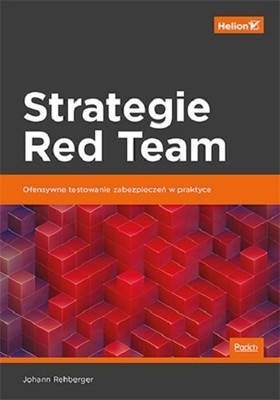 Johann Rehberger - Strategie Red Team. Ofensywne testowanie zabezpieczeń w praktyce