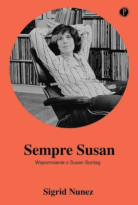 Sigrid Nunez - Sempre Susan. Wspomnienie o Susan Sontag
