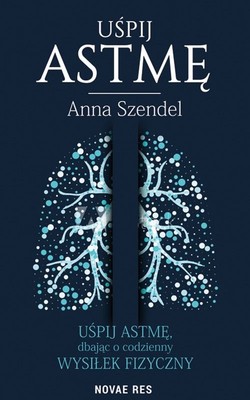 Anna Szendel - Uśpij astmę