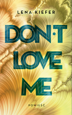 Lena Kiefer - Don't Love Me