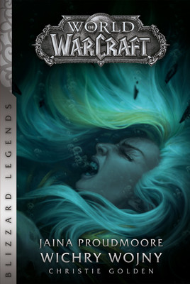 Christie Golden - World of Warcraft: Jaina Proudmoore. Wichry wojny