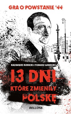 Kazimierz Kunicki, Tomasz Ławecki - 13 dni, które zmieniły Polskę
