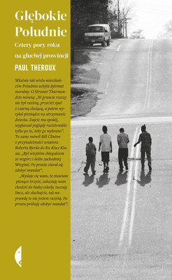 Paul Theroux - Głębokie Południe. Cztery pory roku na głuchej prowincji