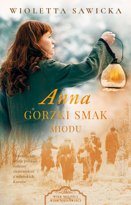 Wioletta Sawicka - Anna. Gorzki smak miodu