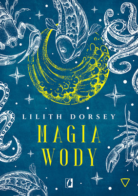 Lilith Dorsey - Magia wody. Żywioły