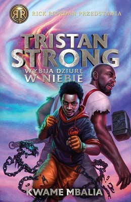 Kwame Mbalia - Tristan Strong wybija dziurę w niebie