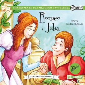 William Szekspir - Romeo i Julia. Klasyka dla dzieci. William Szekspir