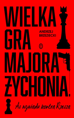 Andrzej Brzeziecki - Wielka gra majora Żychonia