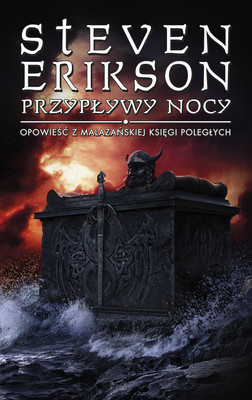 Steven Erikson - Przypływy nocy. Malazańska Księga Poległych. Tom 5