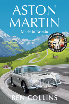 Ben Collins - Aston Martin: Made in Britain