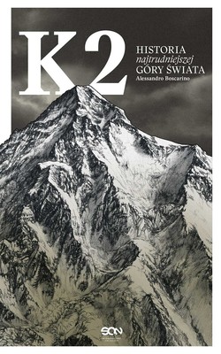 Alessandro Boscarino - K2. Historia najtrudniejszej góry świata / Alessandro Boscarino - K2. Storia Della Montagna Impossible