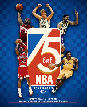 Dave Zarum - 75 lat NBA. Ilustrowana historia najlepszej koszykarskiej ligi świata / Dave Zarum - NBA 75. The Definitive History