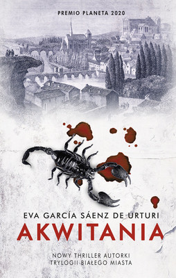 Eva Garcia Saenz De Urturi - Akwitania / Eva Garcia Saenz De Urturi - Aquitania