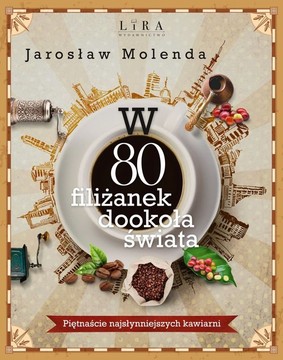Jarosław Molenda - W 80 filiżanek dookoła świata