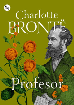 Charlotte Brontë - Profesor / Charlotte Brontë - The Professor