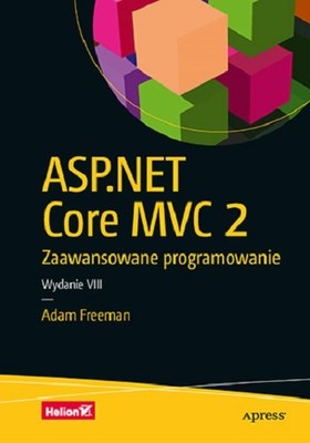 Adam Freeman - ASP.NET Core 3. Zaawansowane programowanie