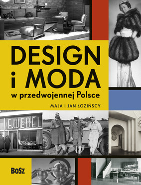 Maja Łozińska, Jan Łodziński - Design i moda w przedwojennej Polsce