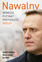 Jan Matti Dolbaum, Morvan Lallouet, Ben Noble - Navalny. Putin's Nemesis, Russia's Future?